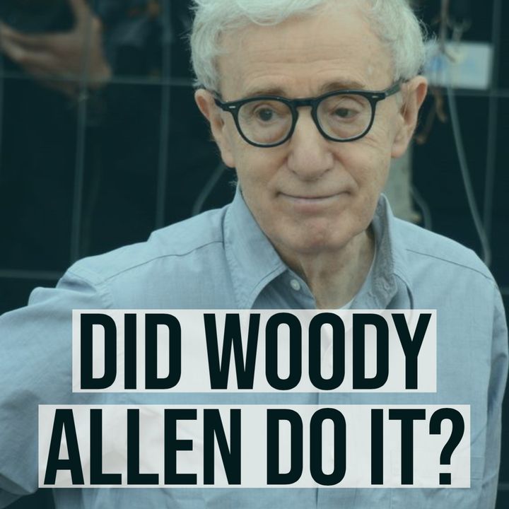 Did Woody Allen Do It?