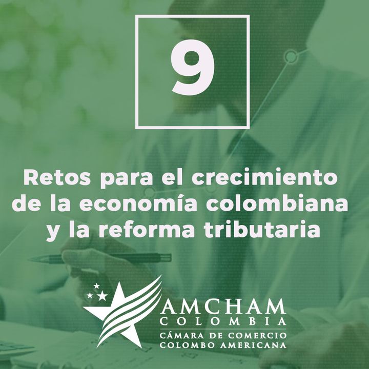 9. Retos para el crecimiento de la economía colombiana y la reforma tributaria