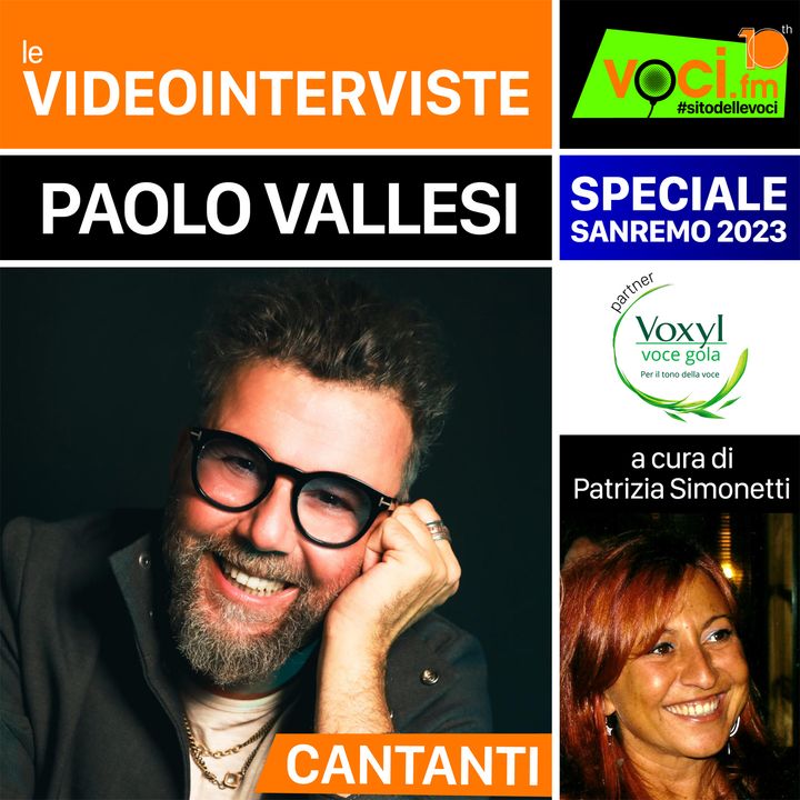 SPECIALE SANREMO 2023: PAOLO VALLESI su VOCI.fm - clicca play e ascolta l'intervista