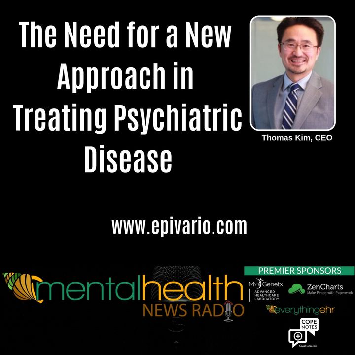 The Need for a New Approach in Treating Psychiatric Disease