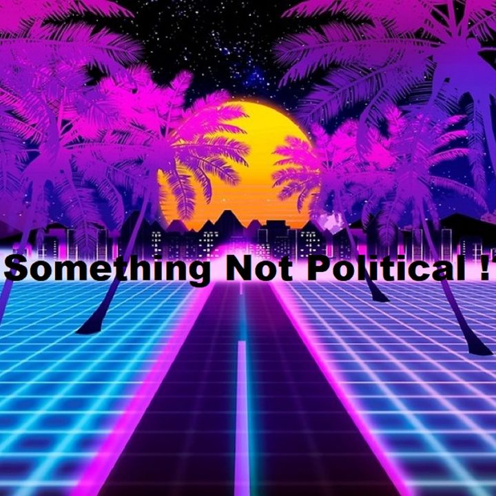 Something Not Political?!