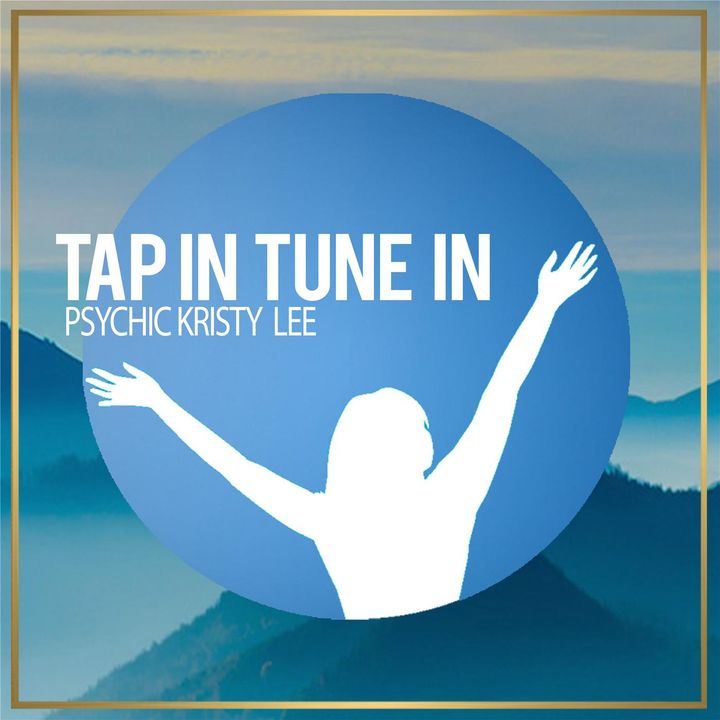 Tap In Tune In | Psychic Kristy Lee