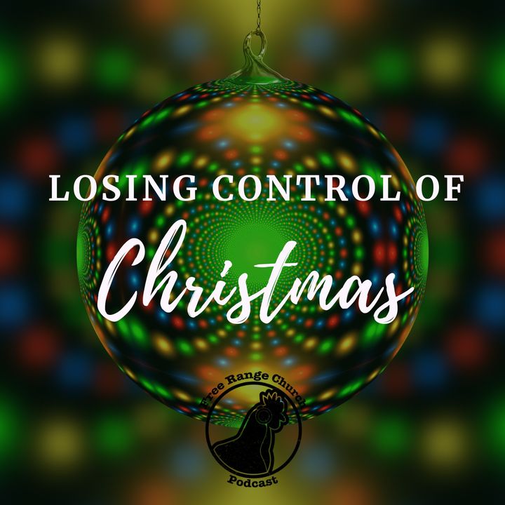 Episode 294 - Losing Control: Santa & Treasure Chests - Matthew 2:11