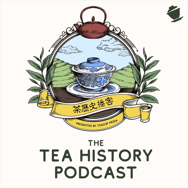 Introducing The Tea History Podcast