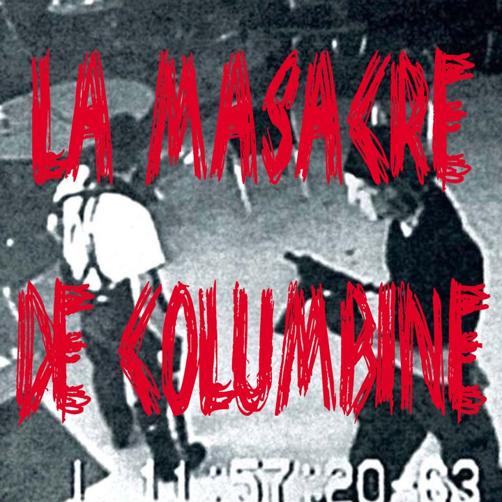 Ep 29 - La Masacre de Columbine