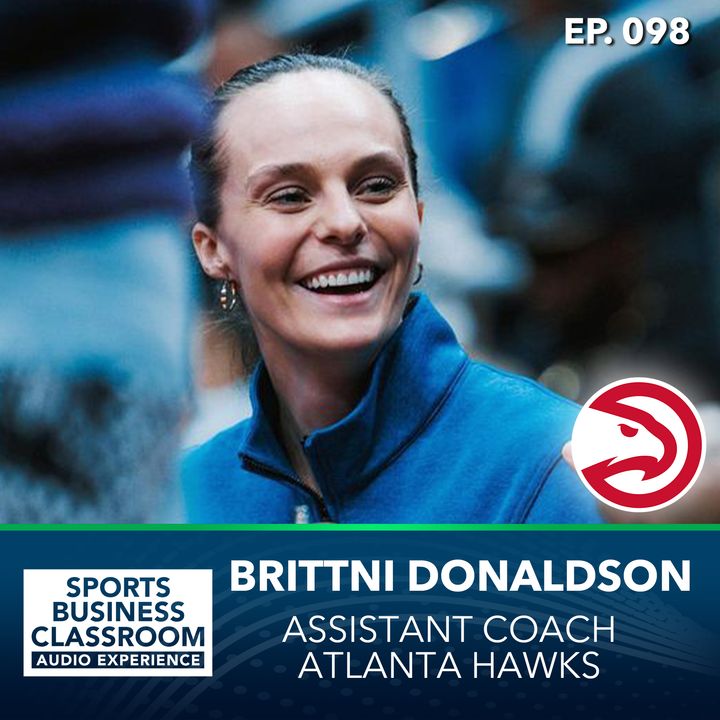 Brittni Donaldson | Atlanta Hawks | Communicating Analytics to Players (EP 98)