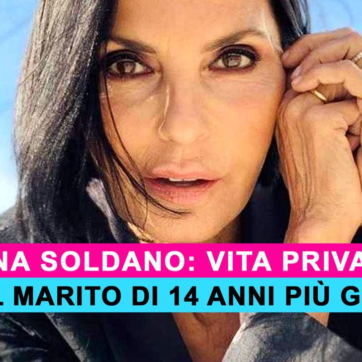 Nina Soldano: Chi È Suo Marito Di 14 Anni Più Giovane!