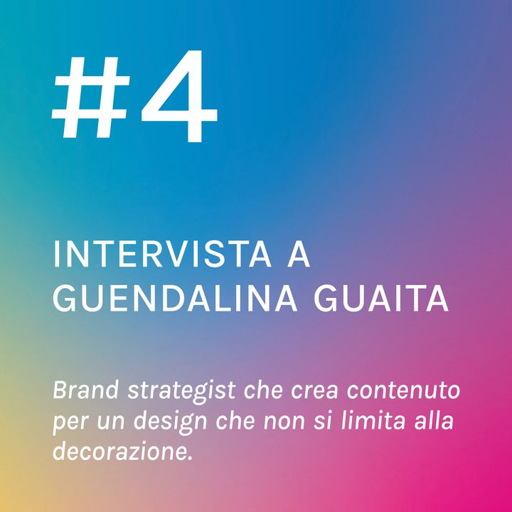 Guendalina Guaita: creare contenuto per un design che non si limita alla decorazione.