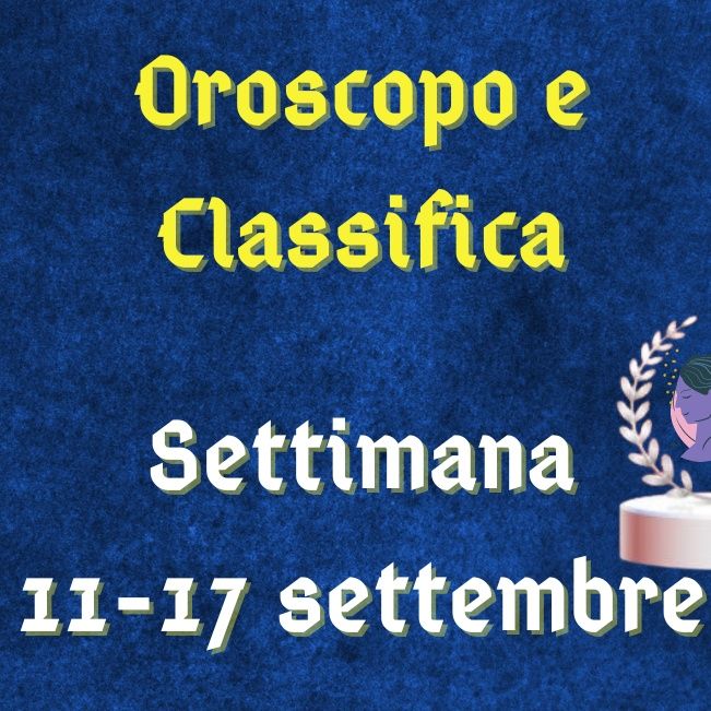 Oroscopo e classifica settimanale 11-17 settembre 2023: Toro passionale, scelte per l'Ariete