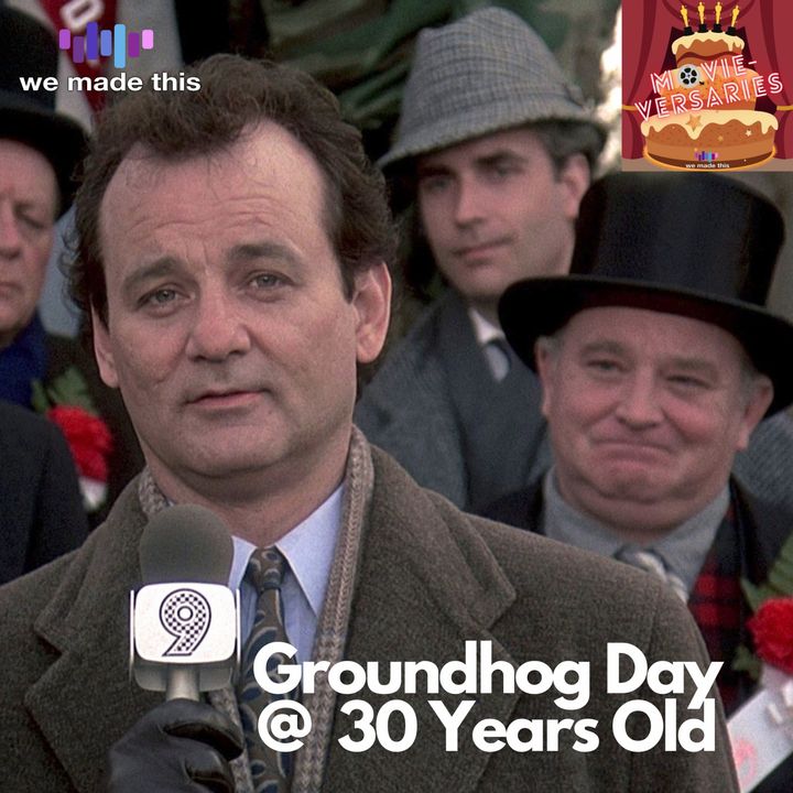 Groundhog Day @ 30 Years Old