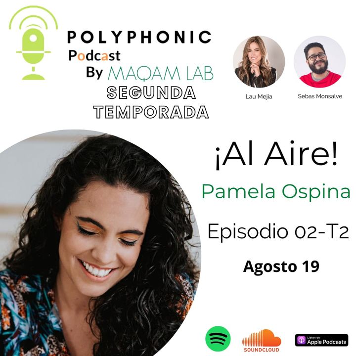 Episodio #2 T2 Polyphic Podcast. Invitada: Pamela Ospina