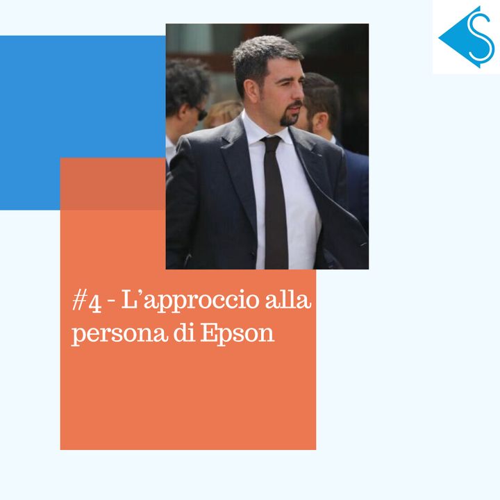 #4 - L'approccio alla persona di Epson Italia - intervista a Isacco Petrucci