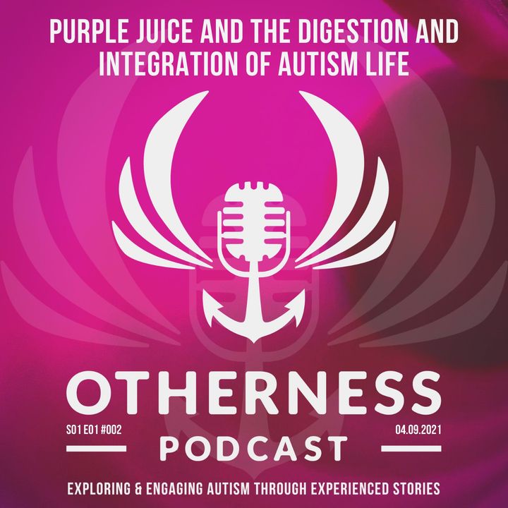 Purple Juice and the Digestion and Integration of Autism Life.