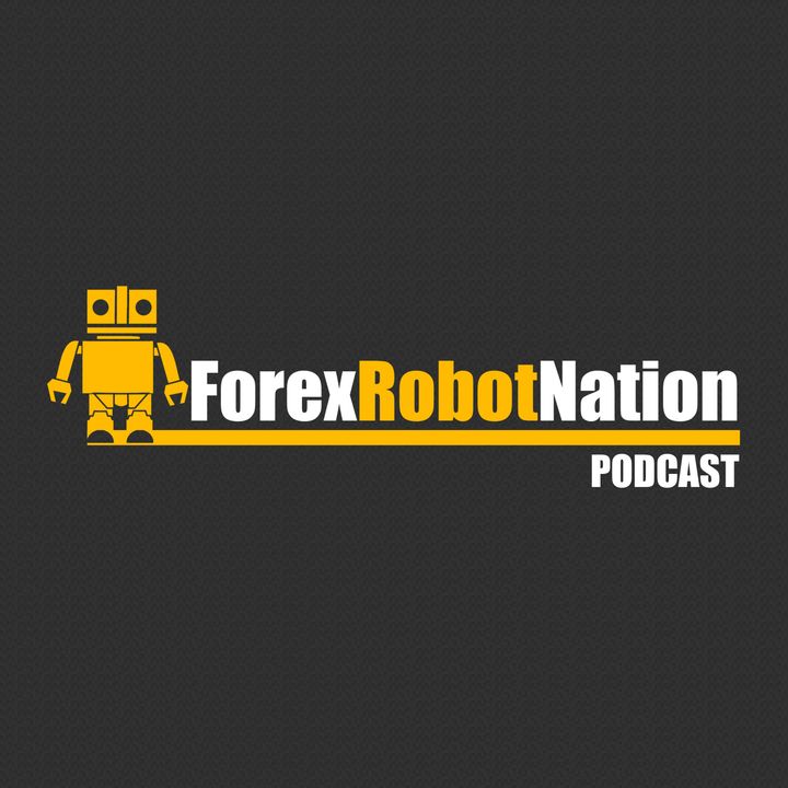 Forex Robot/Expert Advisor Podcast