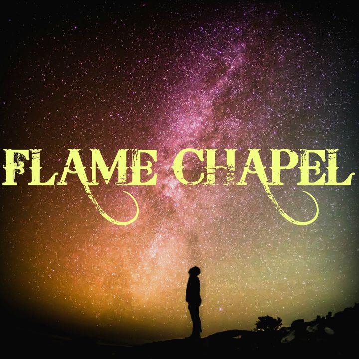 Flame Chapel's show