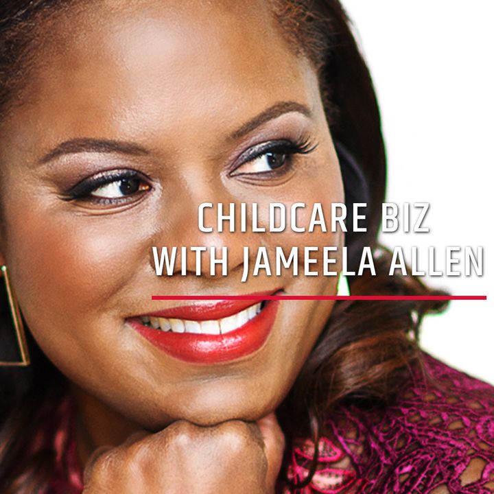 Childcare Biz with Jameela Allen