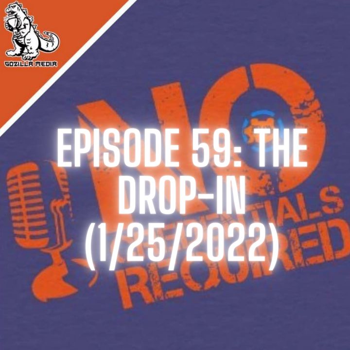 Episode 59: The Drop-In (1/25/2022)