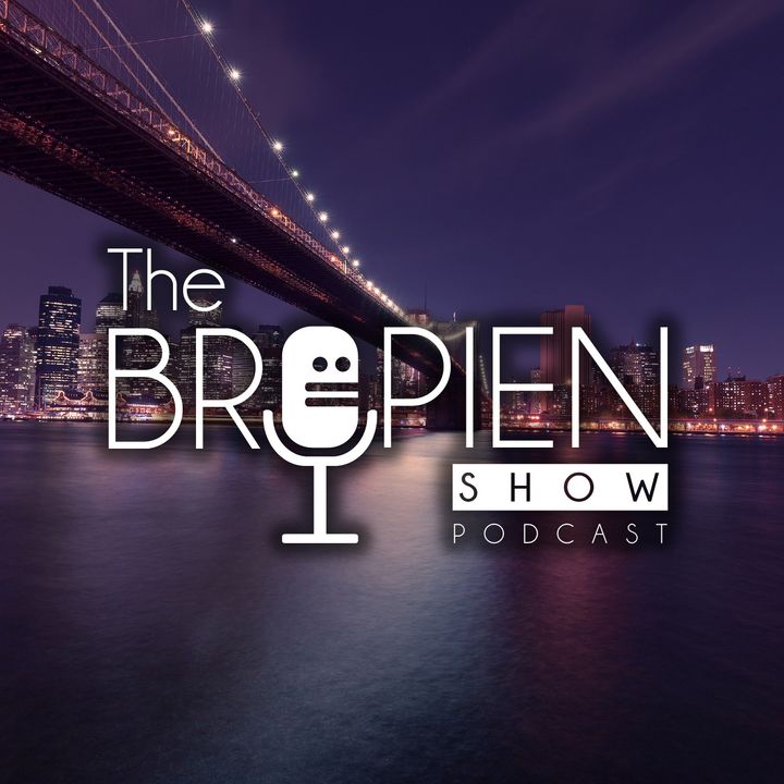The Bropien Show Podcast