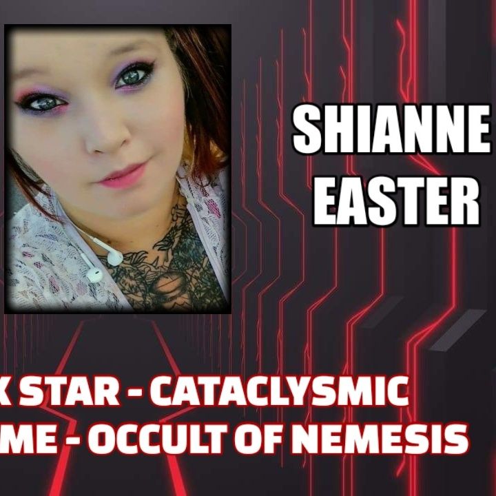 The Dark Star - Cataclysmic Cycles of Time - Occult of Nemesis w/ Shianne Easter