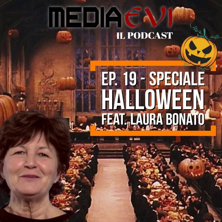 Ep. 19 - Speciale Halloween feat. Laura Bonato