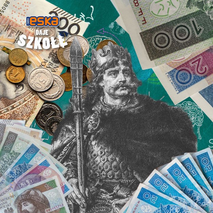 BOLESŁAW pierwszy król Polski… na dwa miesiące! Królowie na banknotach. ESKA Daje Szkołę