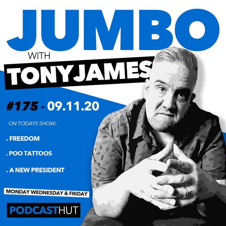Jumbo Ep:175 - 09.11.20 - FREEDOM!