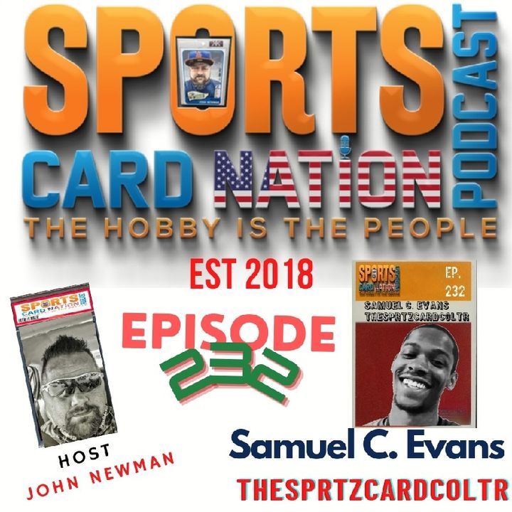 Ep.232 w/ Samuel Evans "Getting the Grail Card & Being a positive force