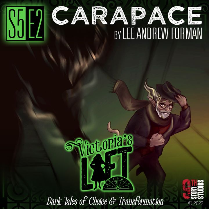 S5E2: "Carapace", by Lee Andrew Forman