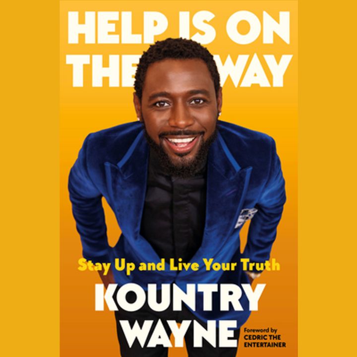 Comedian Kountry Wayne, author of Help Is On The Way: Stay Up And Live Your Truth
