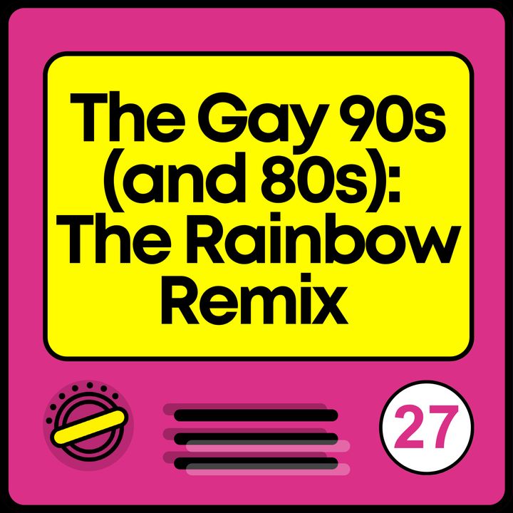 Gay 90s (and 80s): The Rainbow Remix with Denise Warner & JD Danner