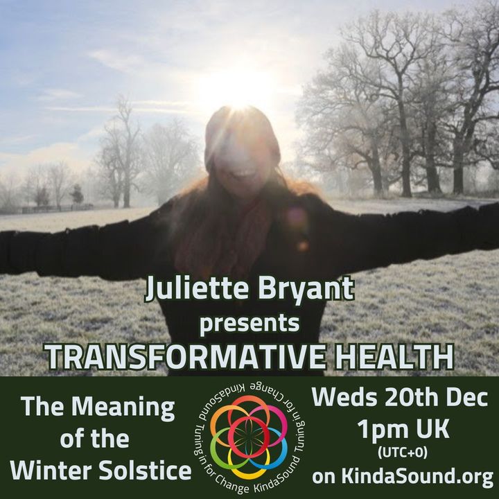 The Meaning Of The Solstice | Transformative Health with Juliette Bryant
