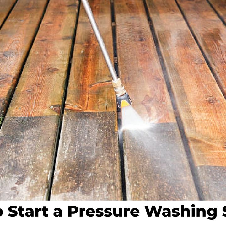 How to Start a Pressure Washing Service