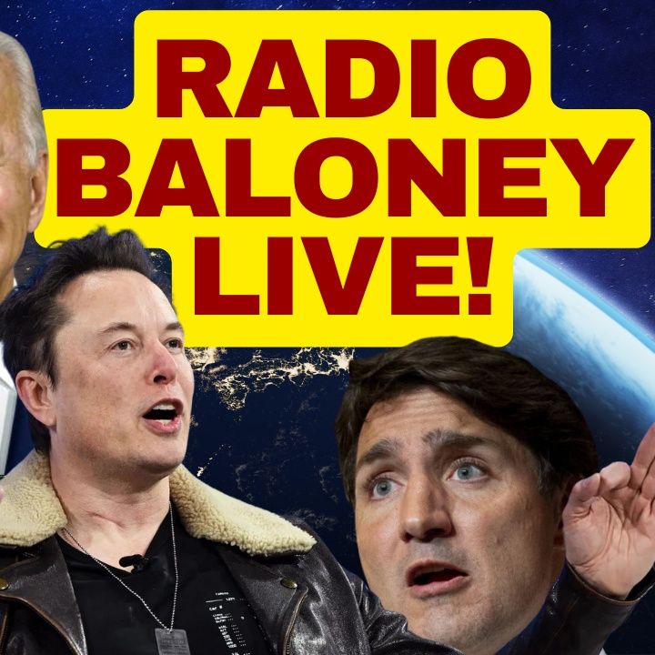 RADIO BALONEY LIVE! Biden Dementia, Trump Verdict, Canada Is Insane, Twitter Review