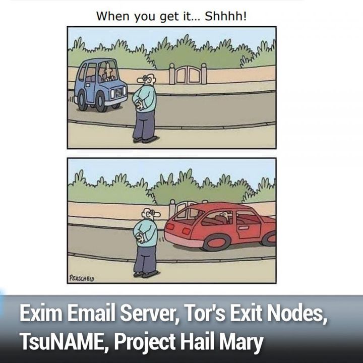 SN 818: News From the Darkside - Exim Email Server, Tor's Exit Nodes, TsuNAME, Project Hail Mary