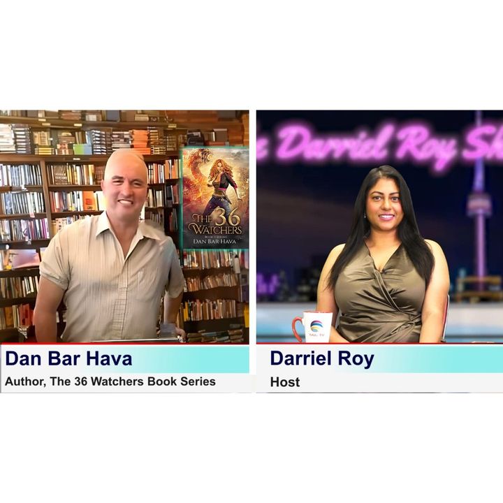 The Darriel Roy Show - The 36 Watchers author, Dan Bar Hava