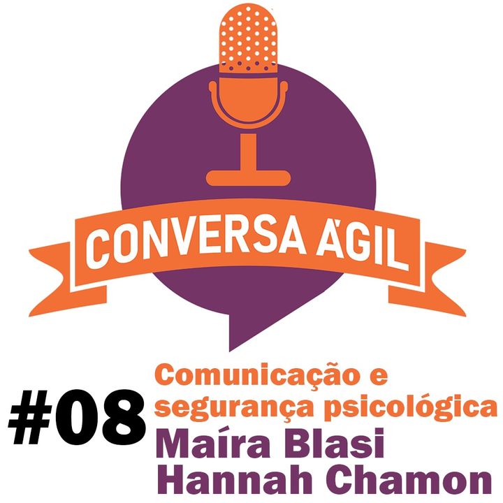 #08 - Comunicação e segurança psicológica com Maíra Blasi e Hannah Chamon