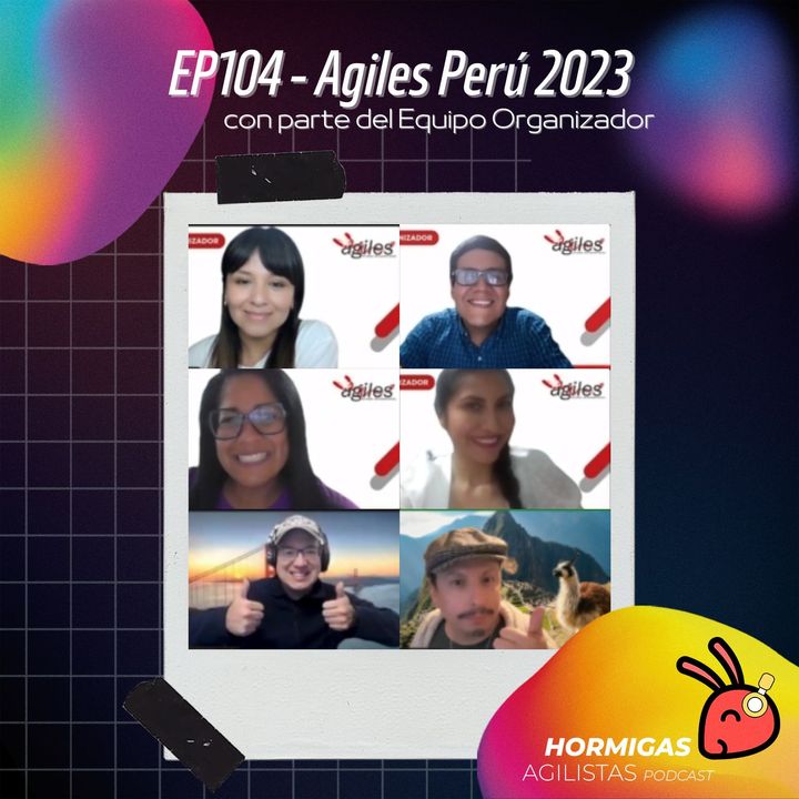 EP104 - Agiles Perú 2023