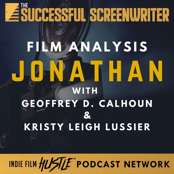 Ep38 - Jonathan - Film Analysis with Geoffrey D. Calhoun and Kristy Leigh Lussier