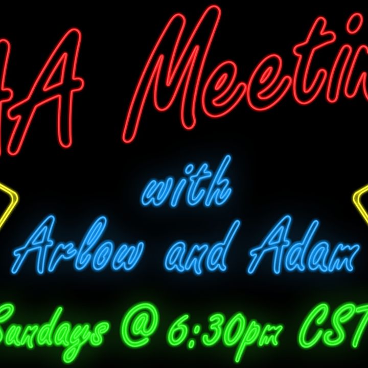 AA Meeting with Arlow and Adam - Episode 34