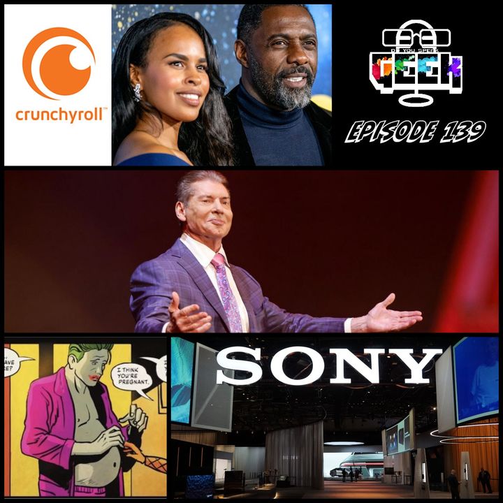 Episode 139 (Vince McMahon, Pregnant Joker, Sony CES and more) #DoYouSpeakGeek #DYSG