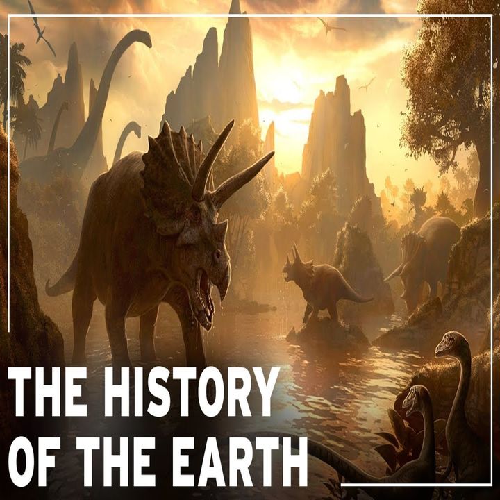 3 The Earth Odyssey What is the History of our ? History of the Earth Documentary