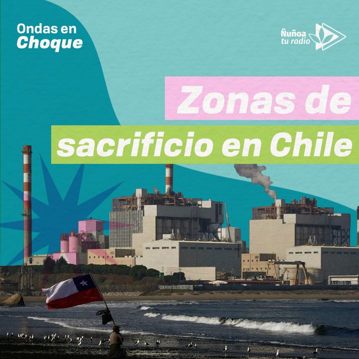Zonas de sacrificio en Chile 🏭