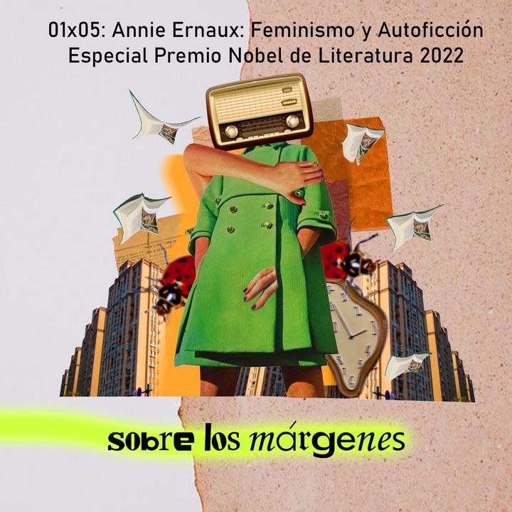 Annie Ernaux: Feminismo y Autoficción | Especial Premio Nobel de Literatura 2022 (Parte 2) | SLM 01x05