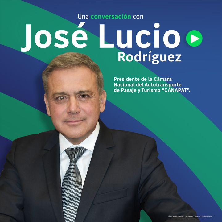 7. Más de un siglo transportando a México, en vísperas de Expo Foro 2022 con José Lucio Rodríguez, Presidente de la CANAPAT