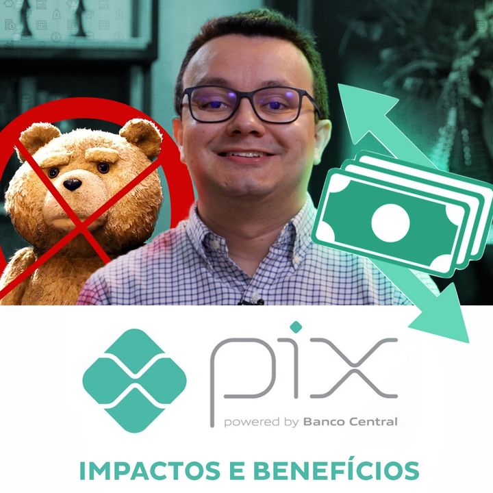 PIX: Impactos e benefícios