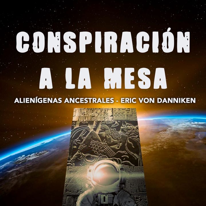 01: Alienigenas ancestrales - Eric Von Danniken