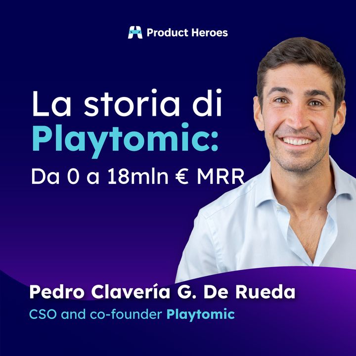 La storia di Playtomic: Da 0 a 18mln € MRR  - Con Pedro Clavería, Co-Founder / Chief Strategy Officer @Playtomic [ENG]