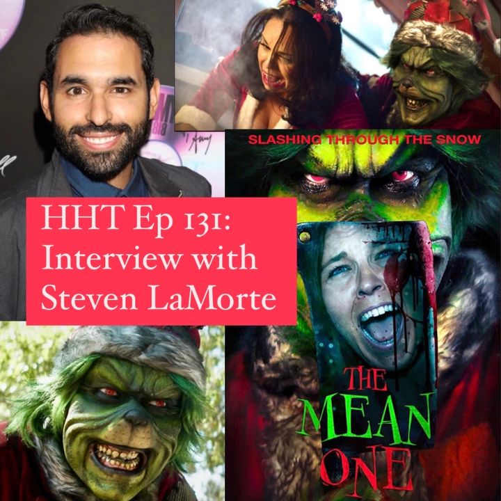 Ep 131: Interview w/Steven LaMorte, Director of “The Mean One”