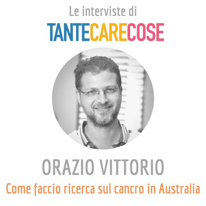 Orazio Vittorio - Come faccio ricerca sul cancro in Australia
