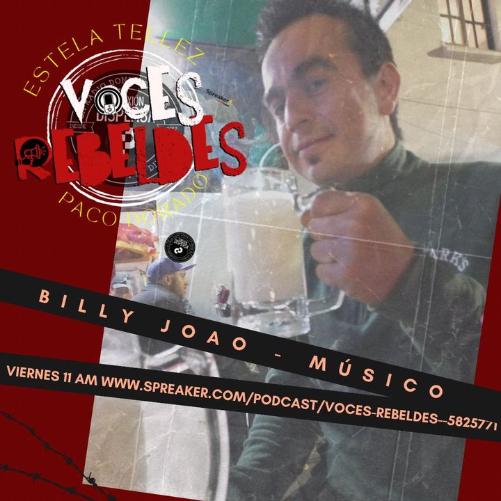 Voces Rebeldes episodio 48 Billy Joao